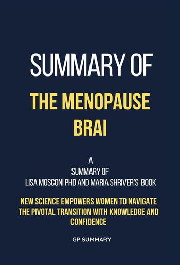 Summary of The Menopause Brain by Lisa Mosconi PhD and Maria Shriver PDF