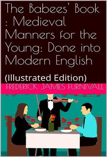 The Babees' Book / Medieval Manners for the Young: Done into Modern English PDF