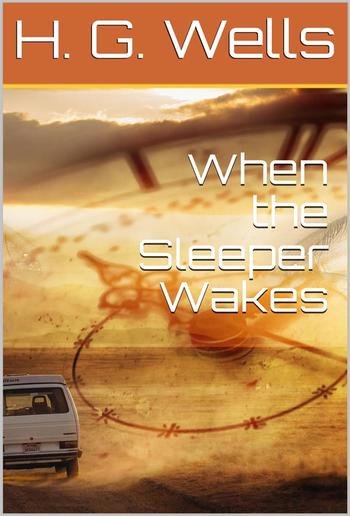 When the Sleeper Wakes PDF