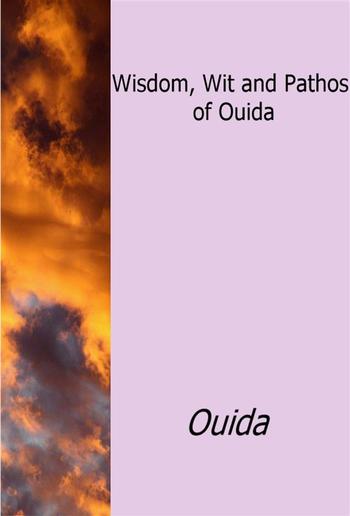 Wisdom, Wit and Pathos of Ouida PDF