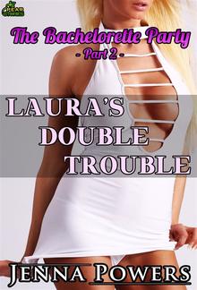 Laura's Double Trouble (The Bachelorette Party, #2) PDF