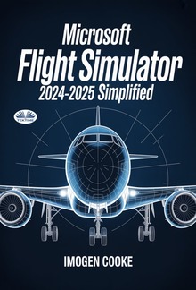 Microsoft Flight Simulator 2024-2025 Simplified PDF