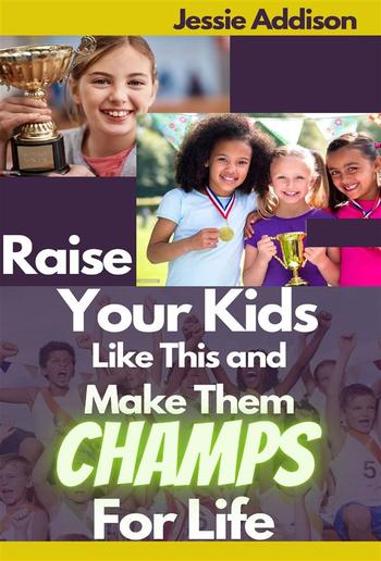Raise Your Kids Like This and Make Them Champs For Life PDF