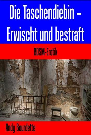 Die Taschendiebin – Erwischt und bestraft PDF Die Taschendiebin – Erwischt und bestraft PDF