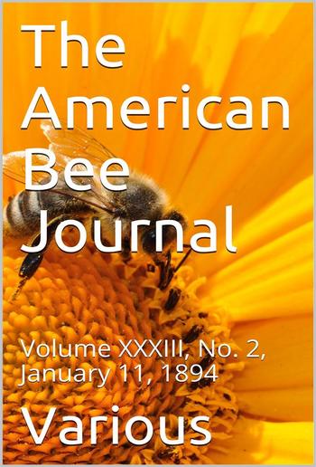 The American Bee Journal, Volume XXXIII, No. 2, January 11, 1894 PDF