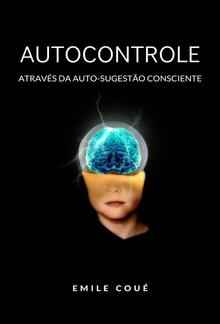 Autocontrole através da Auto-sugestão Consciente  (traduzido) PDF