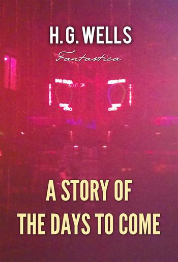 A Story of The Days to Come PDF