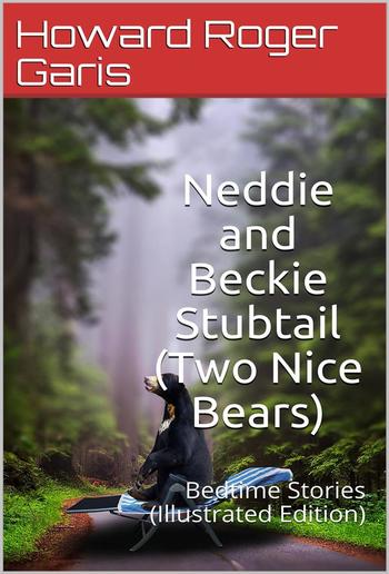 Neddie and Beckie Stubtail (Two Nice Bears) / Bedtime Stories PDF