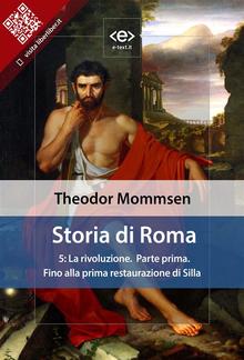 Storia di Roma. Vol. 5: La rivoluzione (Parte prima) Fino alla prima restaurazione di Silla PDF