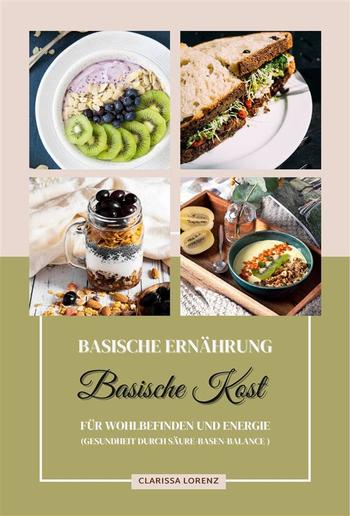 Basische Ernährung: Basische Kost für Wohlbefinden und Energie (Gesundheit durch Säure-Basen-Balance) PDF