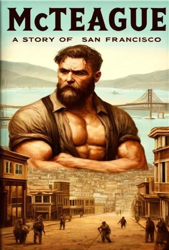 Mcteague A Story Of San Francisco(Illustrated) PDF