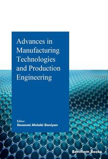 Advances in Manufacturing Technologies and Production Engineering PDF