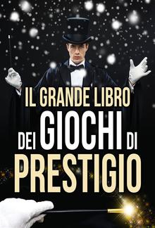 Il Grande Libro dei Giochi di Prestigio PDF