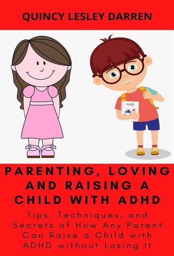 Parenting, Loving and Raising a Child with ADHD PDF