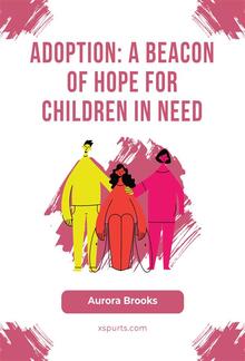 Adoption- A Beacon of Hope for Children in Need PDF