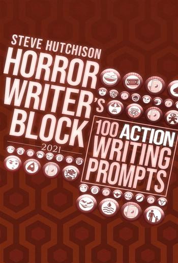 Horror Writer's Block: 100 Action Writing Prompts (2021) PDF