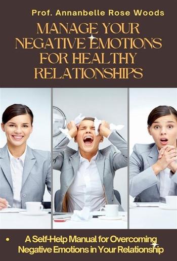 Manage Your Negative Emotions For Healthy Relationships PDF