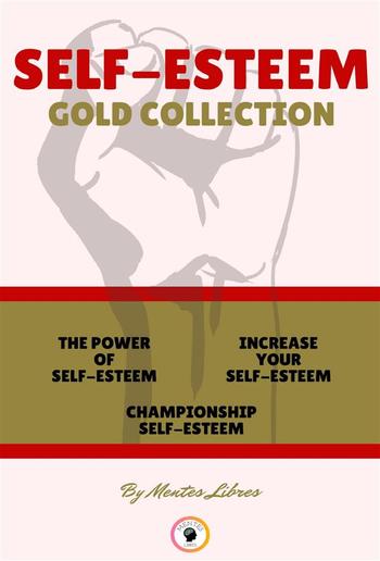 The power of self-esteem - championship self-esteem - increase your self-esteem (3 books) PDF