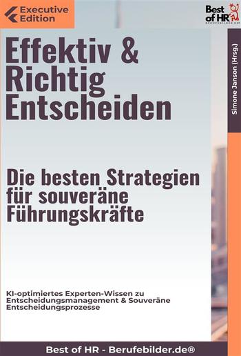 Effektiv & Richtig Entscheiden – Die besten Strategien für souveräne Führungskräfte PDF