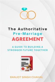 The Authoritative Pre-Marriage Agreement: A Guide to Building a Stronger Future Together PDF