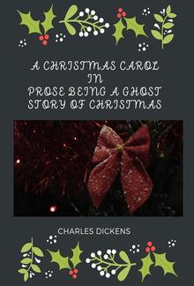 A Christmas Carol In Prose Being A Ghost Story Of Christmas PDF