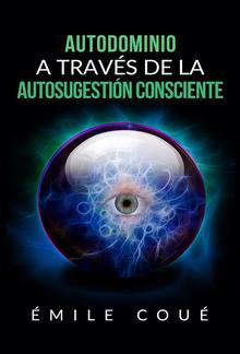 Autodominio a través de la Autosugestión consciente (Traducción: David De Angelis) PDF