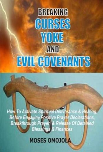 Breaking Curses, Yoke And Evil Covenants PDF