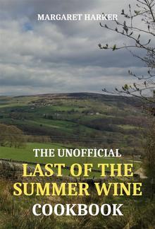 The Unofficial Last of the Summer Wine Cookbook PDF