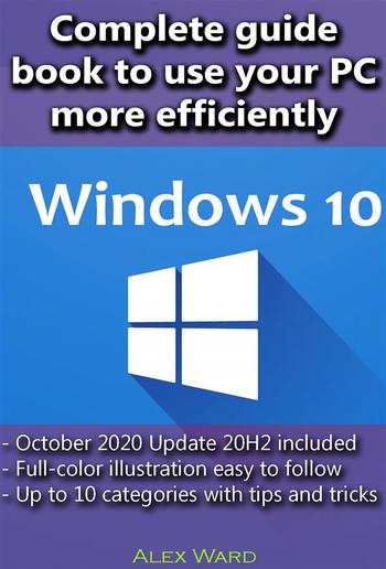 Windows 10 – Complete guide book to use your PC more efficiently PDF