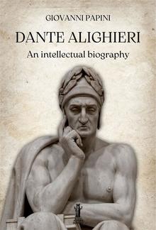 Dante Alighieri, an intellectual biography PDF