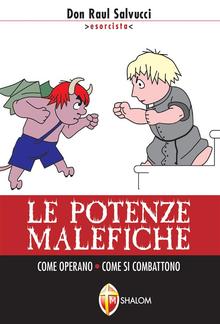 Le potenze malefiche. Come operano come si combattono PDF