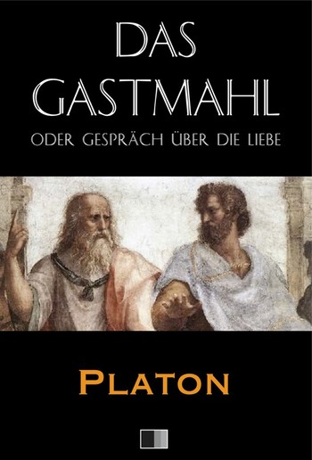 Das Gastmahl oder Gespräch über die Liebe PDF