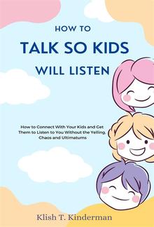 How to Talk So Kids Will Listen PDF