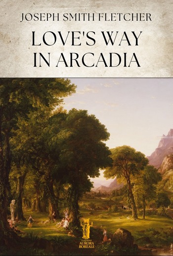 Love’s Way in Arcadia PDF
