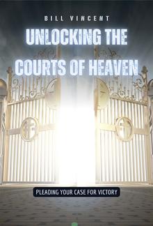 Unlocking the Courts of Heaven PDF