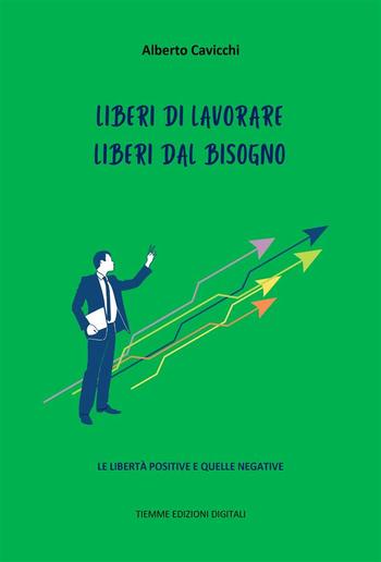 Liberi di lavorare. Liberi dal bisogno PDF