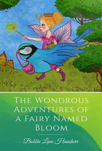 The Wondrous Adventures of a Fairy Named Bloom PDF