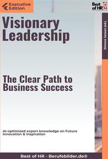 Visionary Leadership – The Clear Path to Business Success PDF