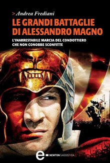 Le grandi battaglie di Alessandro Magno PDF