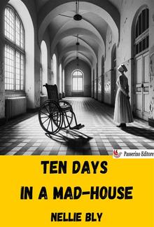 Ten Days in a Mad-House PDF