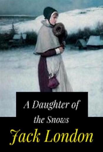 A Daughter of the Snows PDF