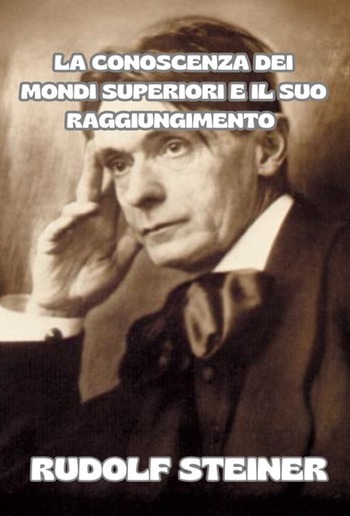 La conoscenza dei mondi superiori e il suo raggiungimento (tradotto) PDF