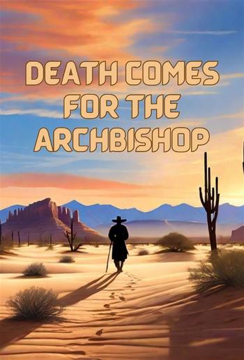 Death Comes For The Archbishop(Illustrated) PDF