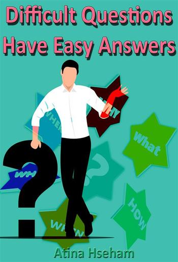 Difficult Questions Have Easy Answers PDF