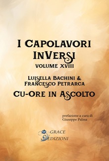 I Capolavori InVersi XVIII: Cu-ore in ascolto PDF