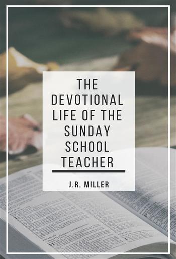 The Devotional Life of the Sunday School Teacher PDF