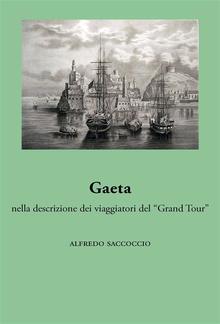 Gaeta nella descrizione dei viaggiatori del “Grand Tour” PDF