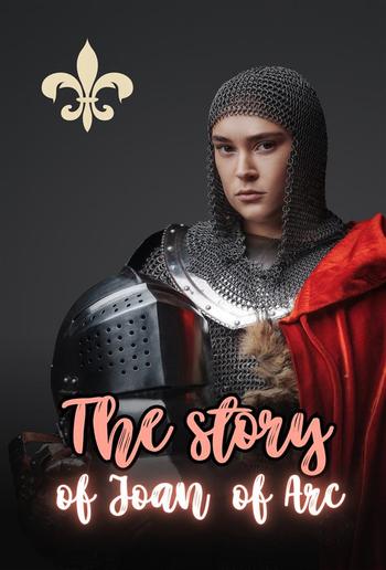 The Story of Joan of Arc PDF