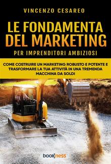 Le Fondamenta del Marketing (per imprenditori ambiziosi) PDF