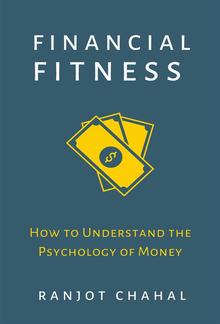 Financial Fitness: How to Understand the Psychology of Money PDF